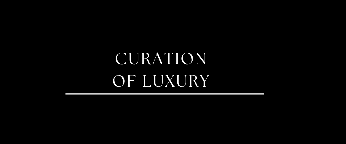 Curation of Luxury 