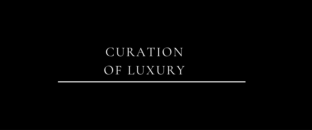 Curation of Luxury 